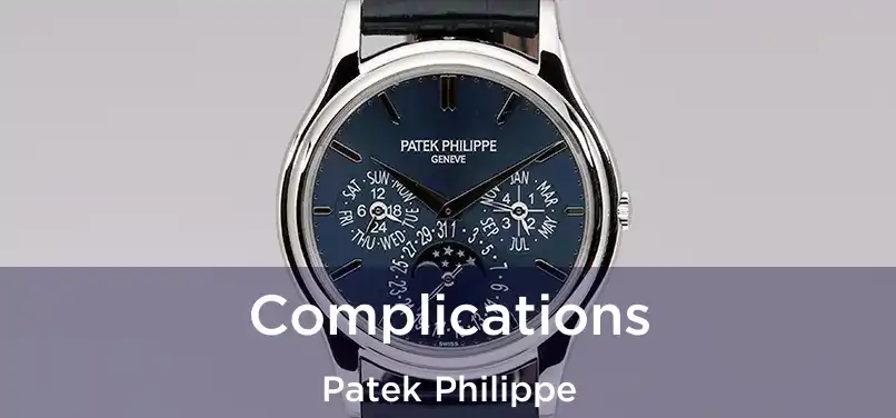  Complications Patek Philippe