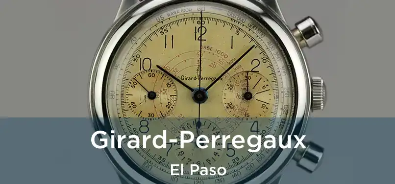 Girard-Perregaux El Paso